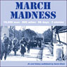 March Madness: 10,000 men, 800 miles, 86 days, 3 stories