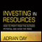 Investing in Resources: How to Profit from the Outsized Potential and Avoid the Risks