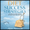 Diet Success Strategies: 67 Ways to Take Control of Your Food and Your Life