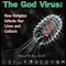 The God Virus: How Religion Infects Our Lives and Culture