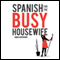 Spanish for the Busy Housewife