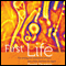 First Life: Discovering the Connections between Stars, Cells, and How Life Began