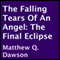 The Falling Tears of an Angel: The Final Eclipse