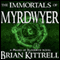 The Immortals of Myrdwyer: A Mages of Bloodmyr Novel, Book 3