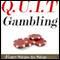 Q.U.I.T Gambling: Advice on How to Quit Gambling in 4 Easy Steps: New Beginnings Collection