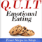 Q.U.I.T Emotional Eating: Advice on How to Quit Emotional Eating in 4 EASY Steps: New Beginnings Collection