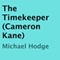 The Timekeeper: A CIA Agent Cameron Kane Thriller, Book 1