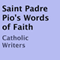 Saint Padre Pio's Words of Faith