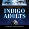 Indigo Adults: Understanding Who You Are and What You Can Become