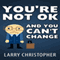 You're Not OK and You Can't Change