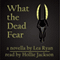 What the Dead Fear