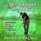 Play Better Golf with Easy Yoga: Yoga Fitness for Maximum Performance