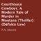Courthouse Cowboys: A Modern Tale of Murder in Montana (Thriller) (Defalco Law)