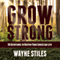Grow Strong: 30 Devotions to Deepen Your Christian Life