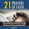 21 Prayers of Faith: Overcoming Fear and Doubt Through the Power of Prayer and God's Word: A Life of Faith