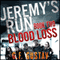 Blood Loss: Jeremy's Run