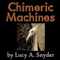 Chimeric Machines
