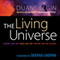 The Living Universe: Where Are We? Who Are We? Where Are We Going?