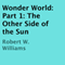 Wonder World: Part 1, The Other Side of the Sun