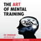 The Art of Mental Training: A Guide to Performance Excellence, Collector's Edition