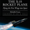The X-15 Rocket Plane: Flying the First Wings into Space
