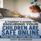 A Parent's Guide to Ensuring Your Children Are Safe Online: Protect Yourself, Protect Your Children