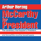 McCarthy for President: The Candidacy That Toppled a President, Pulled a New Generation into Politics, and Moved the Country toward Peace