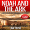 Noah and the Ark - Extended Edition: For Children and Young Adults: A Series That Brings Kids Closer to Christ