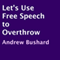 Let's Use Free Speech to Overthrow