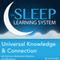 Universal Knowledge and Connection with Hypnosis, Meditation, Relaxation, and Affirmations: The Sleep Learning System