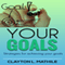 Your Goals: Strategies For Achieving Your Goals