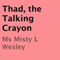Thad, the Talking Crayon