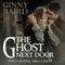 The Ghost Next Door: A Love Story