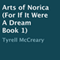Arts of Norica: For If It Were a Dream, Book 1