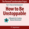 How to Be Unstoppable: A Blueprint for Creating Massive Momentum, the Personal Transformation Project: Part 1 How to Feel Awesome!, Book 7