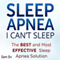 Sleep Apnea: I Can't Sleep: The Best and Most Effective Sleep Apnea Solution