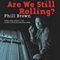 Are We Still Rolling?: Studios, Drugs and Rock 'N' Roll - One Man's Journey Recording Classic Albums