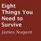 Eight Things You Need to Survive