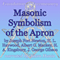 Masonic Symbolism of the Apron: Foundations of Freemasonry Series