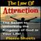 The Law of Attraction: The Secret to Unlocking the Kingdom of God in Your Life