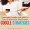 Google Strategies: Dominate Google and Make a Ton of Money in the Process