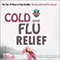 Cold and Flu Relief: The Top 10 Ways to Stay Healthy During Cold and Flu Season