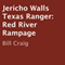 Jericho Walls Texas Ranger: Red River Rampage