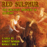 Red Sulphur: The Greatest Mystery in Alchemy