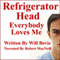 Refrigerator Head: Everybody Loves Me