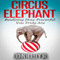 Circus Elephant: Realizing How Powerful You Truly Are