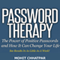 Password Therapy: The Power of Positive Passwords and How It Can Change Your Life: See Results in as Little as a Week!