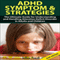 ADHD Symptom and Strategies 2nd Edition: The Ultimate Guide for Understanding and Handling Attention Deficit Disorder in Adults and Children
