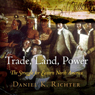 Trade, Land, Power: The Struggle for Eastern North America