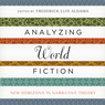 Analyzing World Fiction: New Horizons in Narrative Theory (Cognitive Approaches to Literature and Culture Series)